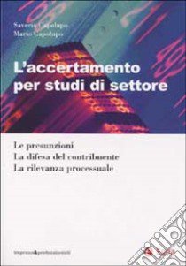 L'accertamento per studi di settore. Le presunzioni. La difesa del contribuente. La rilevanza processuale libro di Capolupo Saverio - Capolupo Mario