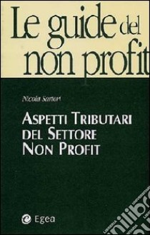 Aspetti tributari del settore non profit libro di Sartori Nicola