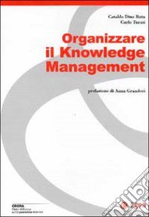 Organizzare il knowledge management libro di Ruta Cataldo Dino; Turati Carlo