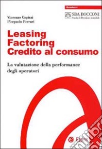 Leasing, factoring, credito al consumo. La valutazione della performance degli operatori libro di Capizzi Vincenzo - Ferrari Pierpaolo