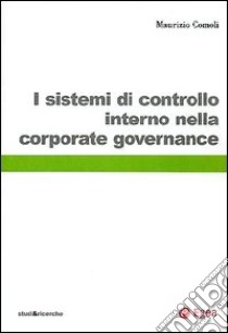 I sistemi di controllo interno nella corporate governance libro di Comoli Maurizio