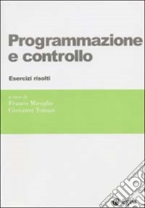 Programmazione e controllo. Esercizi risolti libro