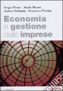 Economia e gestione delle imprese libro di Misani Nicola; Ordanini Andrea; Perrini Francesco