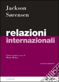 Relazioni internazionali libro di Jackson Robert - Sorensen Georg