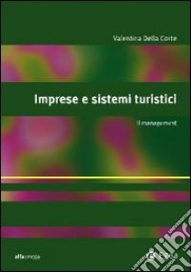 Imprese e sistemi turistici. Il management libro di Della Corte Valentina