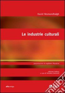 Le industrie culturali libro di Hesmondhalgh David