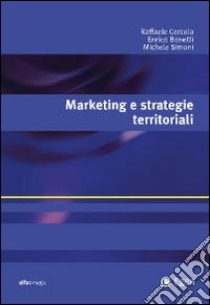 Marketing e strategie territoriali libro di Cercola Raffaele; Bonetti Enrico; Simoni Michele