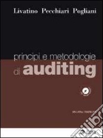 Principi e metodologie di auditing libro di Livatino Massimo; Pecchiari Nicola; Pogliani Giuseppe