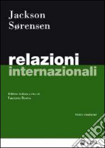 Relazioni internazionali. Con aggiornamento online libro di Jackson Robert; Sorensen Georg; Bozzo L. (cur.)