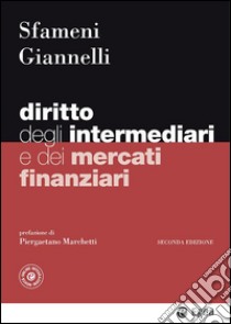 Diritto degli intermediari e dei mercati finanziari libro di Sfameni Paolo; Giannelli Andrea