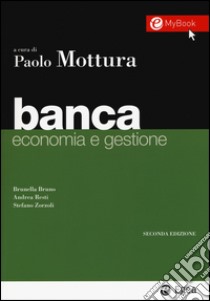 Banca. Economia e gestione libro di Bruno Brunella; Resti Andrea; Zorzoli Stefano; Mottura P. (cur.)