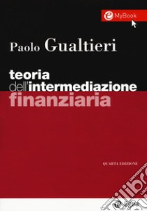 Teoria dell'intermediazione finanziaria. Con Contenuto digitale per accesso on line libro di Gualtieri Paolo