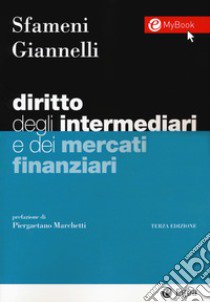 Diritto degli intermediari e dei mercati finanziari. Con Contenuto digitale per download e accesso on line libro di Sfameni Paolo; Giannelli Andrea