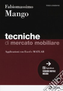 Tecniche di mercato mobiliare. Modelli e applicazioni con Excel libro di Mango Fabiomassimo