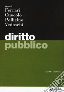 Diritto pubblico libro di Ferrari G. F. (cur.); Cuocolo L. (cur.); Pollicino O. (cur.)