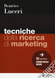 Tecniche della ricerca di marketing. Con Digitabook libro di Luceri Beatrice