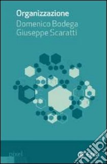 Organizzazione libro di Bodega Domenico; Scaratti Giuseppe