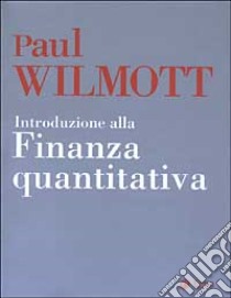 Introduzione alla finanza quantitativa. Con CD-ROM libro di Wilmott Paul; Peccati L. (cur.); Molinari M. (cur.)