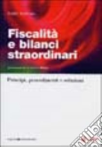 Fiscalità e bilanci straordinari. Principi, procedimenti e soluzioni libro di Andreani Giulio