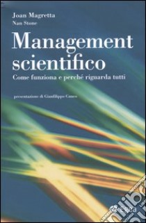 Management scientifico. Come funziona e perché riguarda tutti libro di Magretta Joan; Stone Nan