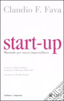 Start-up. Manuale per nuovi imprenditori libro di Fava Claudio F.
