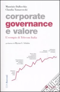 Corporate governance e valore. L'esempio di Telecom Italia libro di Dallocchio Maurizio - Tamarowski Claudia