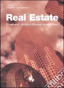 Real Estate. Economia, diritto e finanza immobiliare libro di Cacciamani C. (cur.)