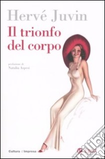 Il trionfo del corpo libro di Juvin Hervé