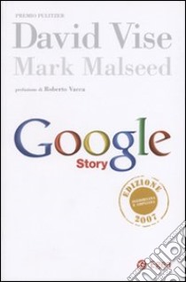 Google story libro di Vise David - Malseed Mark