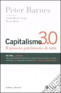 Capitalismo 3.0. Il pianeta patrimonio di tutti libro di Barnes Peter