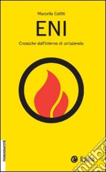 ENI. Cronache dall'interno di un'azienda libro di Colitti Marcello