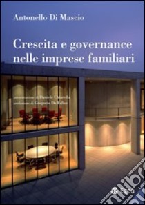 Crescita e governance nelle imprese familiari libro di Di Mascio Antonello