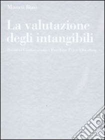 La valutazione degli intangibili. Business Combinations e Purchase Price Allocation libro di Bini Mauro