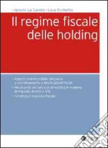 Il Regime fiscale delle holding libro di La Candia Ignazio; Occhetta Luca