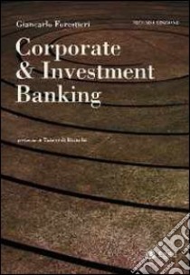 Corporate & investment banking libro di Forestieri Giancarlo