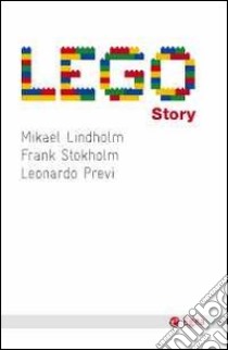 Lego story libro di Lindholm Mikael; Stokholm Frank; Previ Leonardo