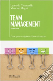 Team management. Come gestire e migliorare il lavoro di squadra libro di Caporarello Leonardo; Magni Massimo