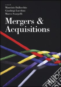 Mergers & acquisitions libro di Dallocchio M. (cur.); Lucchini G. (cur.); Pirrone C. (cur.)