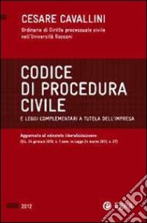 Codice di procedura civile 2012 libro di Cavallini Cesare