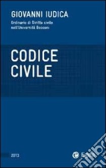 Codice civile 2013 libro di Iudica Giovanni