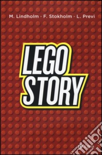 Lego story libro di Lindholm Mikael; Stokholm Frank; Previ Leonardo