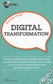 Digital transformation libro di Braga Alessandro