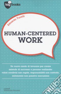 Human-centered work libro di Turelli Edoardo