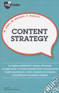 Content strategy libro di Alfieri Marco; Baldazzi Marco; Paolucci Corrado