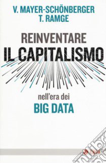 Reinventare capitalismo nell'era dei big data libro di Mayer-Schönberger Viktor; Ramge Thomas