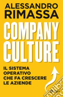 Company culture. Il sistema operativo che fa crescere le aziende libro di Rimassa Alessandro