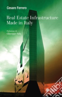 Real estate infrastructure made in Italy libro di Ferrero Cesare