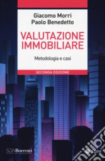 Valutazione immobiliare. Metodologie e casi libro di Morri Giacomo; Benedetto Paolo