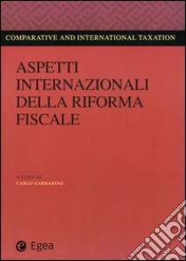 Aspetti internazionali della riforma fiscale libro di Garbarino C. (cur.)