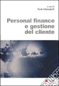 Personal finance e gestione del cliente libro di Ghiringhelli P. (cur.)